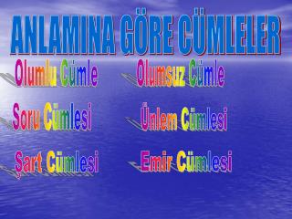 ANLAMINA GÖRE CÜMLELER