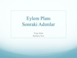 Eylem Planı Sonraki Adımlar