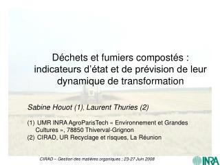 Sabine Houot (1) , Laurent Thuries (2)