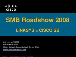 SMB Roadshow 2008 LINKSYS = CISCO SB