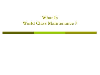 What Is World Class Maintenance ?