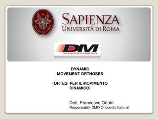 DYNAMIC MOVEMENT ORTHOSES (ORTESI PER IL MOVIMENTO DINAMICO)