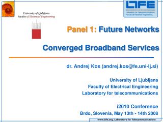 Panel 1: Future Networks Converged Broadband Services