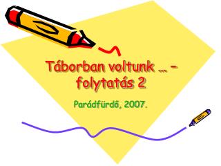 Táborban voltunk … – folytatás 2