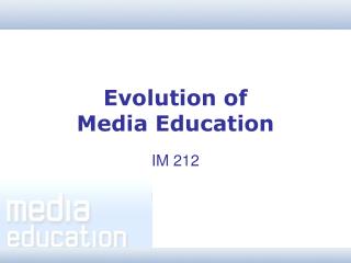 Evolution of Media Education