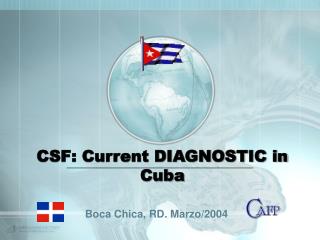 CSF: Current DIAGNOSTIC in Cuba