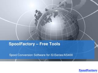 SpoolFactory – Free Tools