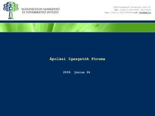 Ápolási Igazgatók Fóruma 2009. június 24.