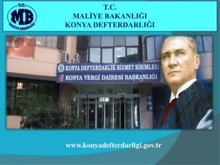 T.C. MALİYE BAKANLIĞI KONYA DEFTERDARLIĞI