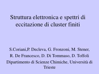 Struttura elettronica e spettri di eccitazione di cluster finiti