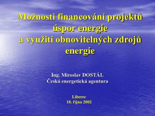 Možnosti financování projektů úspor energie a využití obnovitelných zdrojů energie