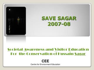 SAVE SAGAR 2007-08