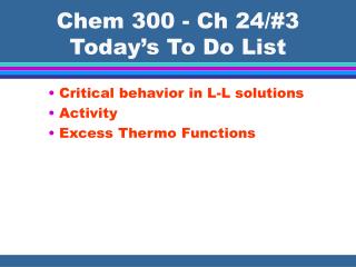 Chem 300 - Ch 24/#3 Today’s To Do List