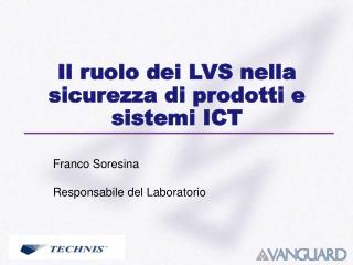 Il ruolo dei LVS nella sicurezza di prodotti e sistemi ICT