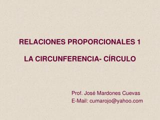 RELACIONES PROPORCIONALES 1 LA CIRCUNFERENCIA- CÍRCULO