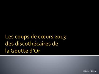 Les coups de cœurs 2013 des discothécaires de la Goutte d’Or