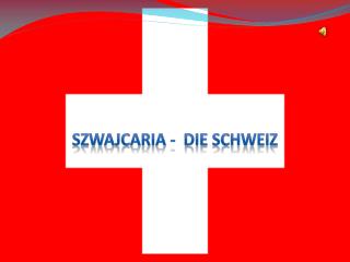 SZWAJCARIA - Die Schweiz