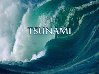 TSUNAMI