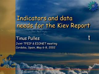 Indicators and data needs for the Kiev Report