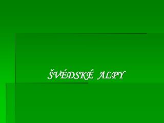 ŠVÉDSKÉ ALPY