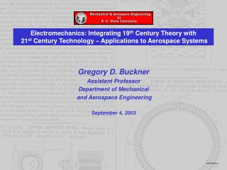 Gregory D. Buckner Assistant Professor Department of Mechanical and Aerospace Engineering