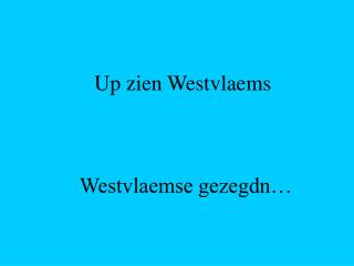 Westvlaemse gezegdn…