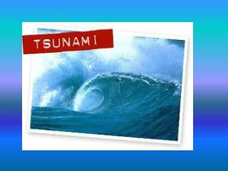 Rodzaje tsunami Wyróżnia się trzy rodzaje tsunami:
