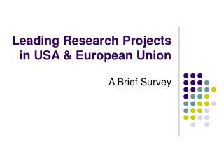 Leading Research Projects in USA &amp; European Union