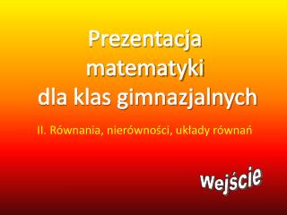 Prezentacja matematyki dla klas gimnazjalnych