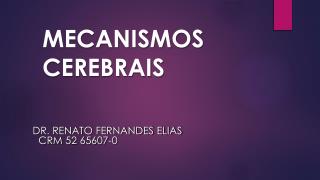 MECANISMOS CEREBRAIS