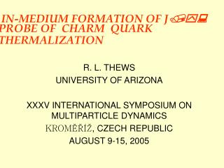 IN-MEDIUM FORMATION OF J /y: PROBE OF CHARM QUARK THERMALIZATION