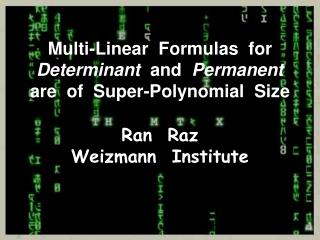 Multi-Linear Formulas for Determinant and Permanent are of Super-Polynomial Size