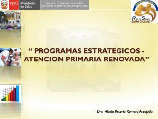 “ PROGRAMAS ESTRATEGICOS - ATENCION PRIMARIA RENOVADA”