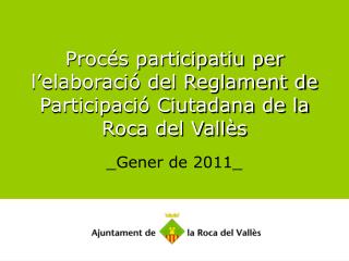 Procés participatiu per l’elaboració del Reglament de Participació Ciutadana de la Roca del Vallès