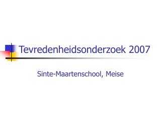 Tevredenheidsonderzoek 2007