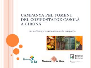 CAMPANYA PEL FOMENT DEL COMPOSTATGE CASOLÀ A GIRONA