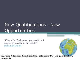 New Qualifications – New Opportunities