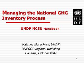 M anaging the National GHG Inventory Process UNDP NCSU Handbook