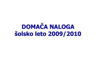 DOMAČA NALOGA šolsko leto 2009/2010