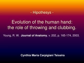 Hipothesys - Evolution of the human hand: the role of throwing and clubbing.