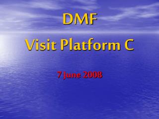 DMF Visit Platform C