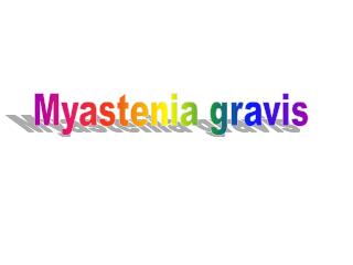 Myastenia gravis