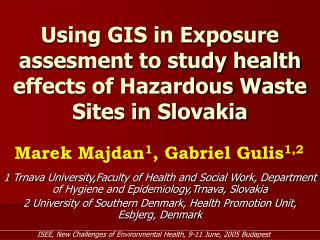 Using GIS in Exposure assesment to study health effects of Hazardous Waste Sites in Slovakia