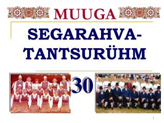 MUUGA SEGARAHVA-TANTSURÜHM