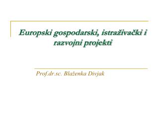 Europski gospodarski, istraživački i razvojni projekti