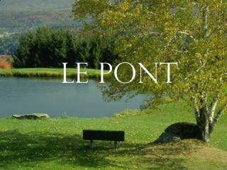 LE PONT