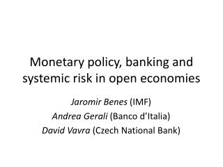Monetary policy, banking and systemic risk in open economies