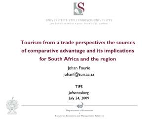 Johan Fourie johanf@sun.ac.za TIPS Johannesburg July 24, 2009