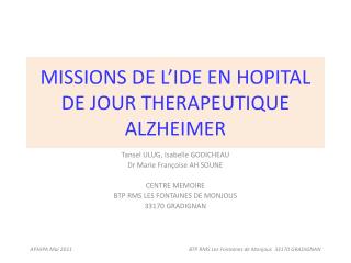 MISSIONS DE L’IDE EN HOPITAL DE JOUR THERAPEUTIQUE ALZHEIMER