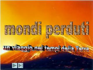 mondi perduti